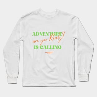 Adventure is calling Long Sleeve T-Shirt